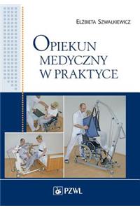 Opiekun medyczny w praktyce