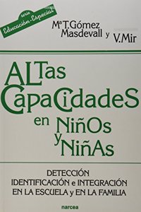 Altas capacidades en ninos y ninas: Deteccion, identificacion e integracion en la escuela y en la familia