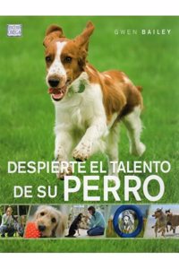 DESPIERTE EL TALENTO DE SU PERRO (GUIAS DEL NATURALISTA-ANIMALES DOMESTICOS-PERROS) (Spanish Edition)