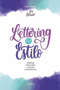 Lettering con estilo: Aprende desde cero a dibujar letras bonitas