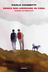 Senza mai arrivare in cima. Viaggio in Himalaya