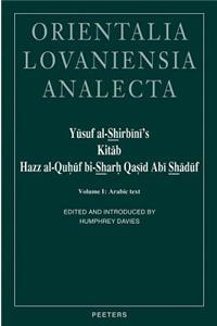 Yusuf Al-Shirbini's Kitab Hazz Al-Quhuf Bi-Sharh Qasid ABI Shaduf ('brains Confounded by the Ode of Abu Shaduf Expounded')