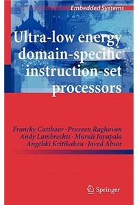 Ultra-Low Energy Domain-Specific Instruction-Set Processors