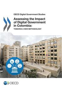 OECD Digital Government Studies Assessing the Impact of Digital Government in Colombia