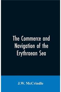 The commerce and navigation of the Erythraean sea