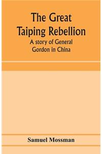 The great Taiping Rebellion