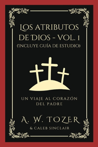 Los atributos de Dios - vol. 1 (Incluye guía de estudio)