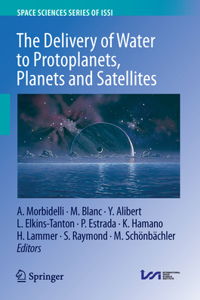 Delivery of Water to Protoplanets, Planets and Satellites