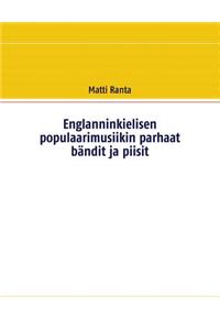 Englanninkielisen populaarimusiikin parhaat bändit ja piisit