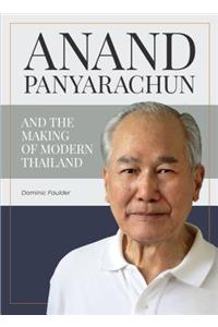 Anand Panyarachun and The Making of Modern Thailand