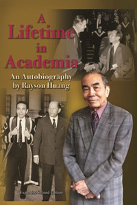 A Lifetime in Academia – An Autobiography by Rayson Huang