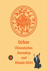 Ochse Chinesisches Horoskop und Rituale 2024