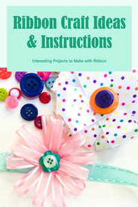 Ribbon Craft Ideas & Instructions