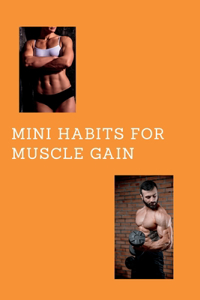 Mini habit for muscle gain