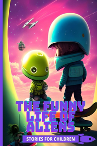 The Funny Life of Aliens
