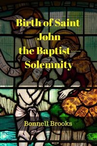 Birth of Saint John the Baptist-Solemnity