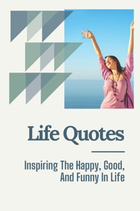 Life Quotes