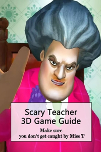 Scary Teacher 3D Game Guide