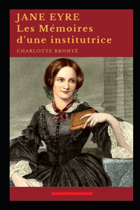 Jane Eyre ou Les Mémoires d'une institutrice Annoté