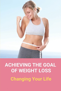 Achieving The Goal Of Weight Loss