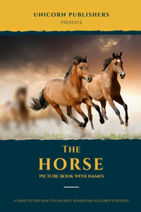 Horse Picture Book With Names: A Beautiful Horse Picture Gift Book for Children, Seniors & Alzheimer Patients