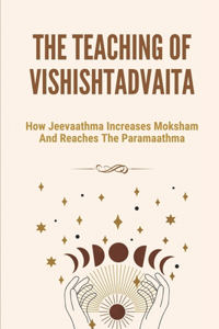 The Teaching Of Vishishtadvaita