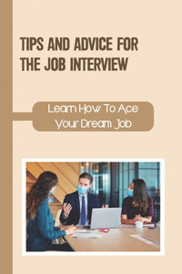 Tips And Advice For The Job Interview