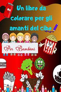 Un Libro Da Colorare Per Gli Amanti Del Cibo Per Bambini