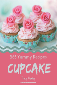 365 Yummy Cupcake Recipes