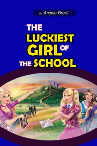 The Luckiest Girl in the School