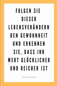 Folgen Sie dieser lebensverändernden Gewohnheit und erkennen Sie, dass Ihr Wert glücklicher und reicher ist