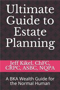 Ultimate Guide to Estate Planning