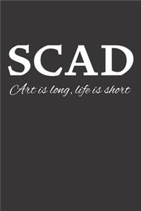 SCAD Art is long, Life is short