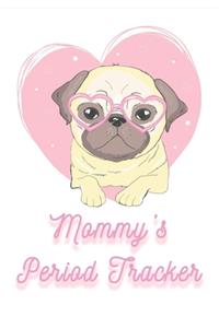 Mommy's Period Tracker - Cute Period Tracker for Pug Mom