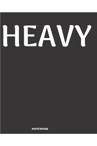 HEAVY Notebook