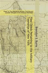 Filed Deeds Pertaining to the Military Townships of New York