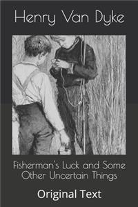 Fisherman's Luck and Some Other Uncertain Things