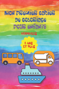 Mon premier cahier de coloriage pour enfants. Véhicules. 2ans et plus.