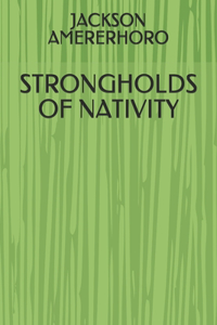 Strongholds of Nativity