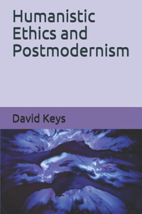 Humanistic Ethics and Postmodernism