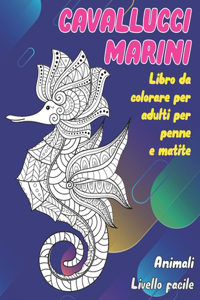 Libro da colorare per adulti per penne e matite - Livello facile - Animali - Cavallucci marini
