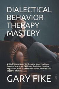 Dialectical Behavior Therapy Mastery