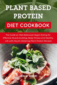 Plant Based Protein Diet Cookbook