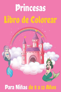 Princesas Libro de Colorear Para Niñas de 8 a 12 Años