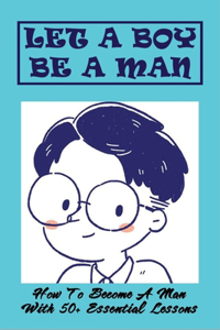 Let A Boy Be A Man