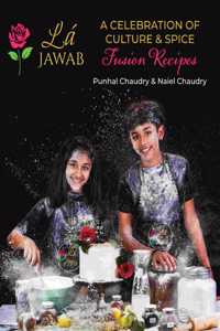 La Jawab Treats: A Celebration of Culture and Spice Fusion Recipes
