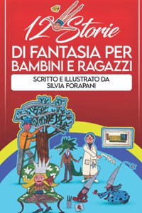 12 Storie di fantasia per bambini e ragazzi