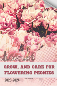 Grow, and Care for Flowering Peonies