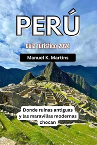 Perú Guía turístico 2024