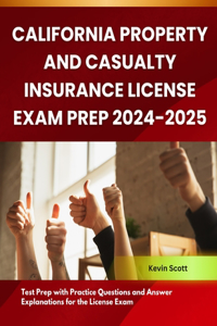 California Property and Casualty Insurance License Exam Prep 2024-2025